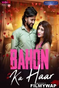 Bahon Ka Haar (2023) MoodX Original Hindi Hot Webseries