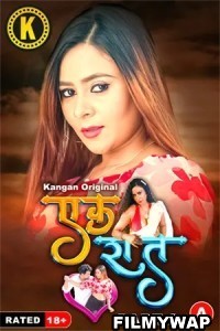 Ek Raat (2024) Part 2 Kangan Hindi Unrated Web Series
